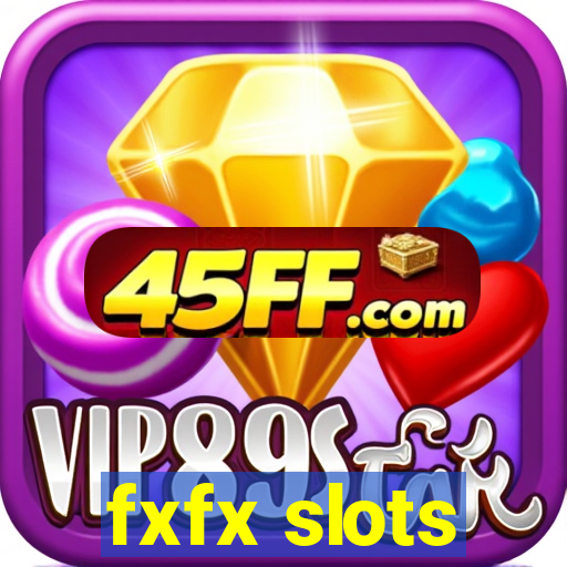 fxfx slots